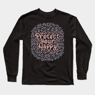 protect your happy Long Sleeve T-Shirt